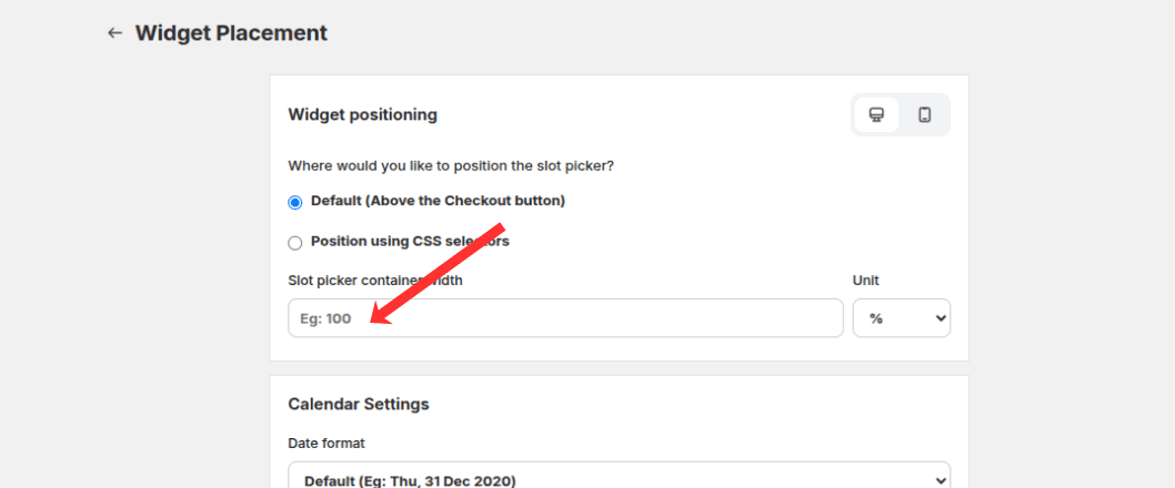 Slot picker container width and unit fields on the Widget Placement page